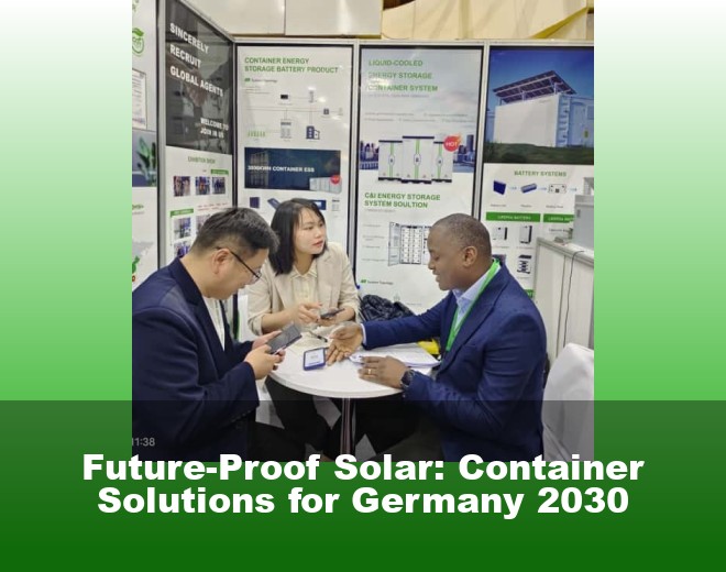 Future-Proof Solar: Container Solutions for Germany 2030